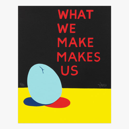 What We Make Makes Us